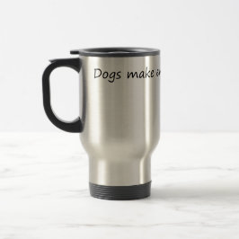 Hunde machen alles besser - Funny Dog Lover Reisebecher