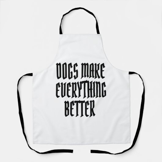 Hunde machen alles besser. schürze (Vorderseite)