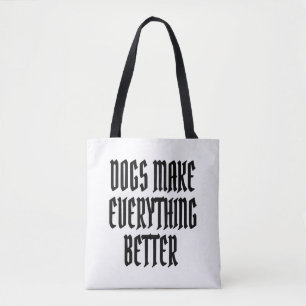 Hunde machen alles besser. tasche