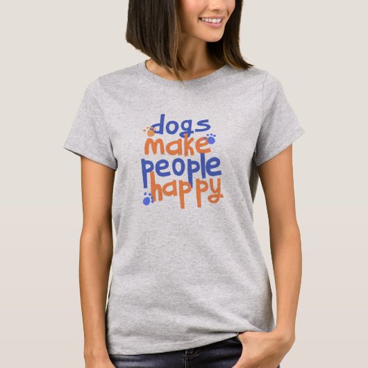 Hunde machen Menschen glücklich T-Shirt (Vorderseite)