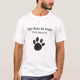 Hunde machen mich glücklich, dass ich pawsitive Pa T-Shirt