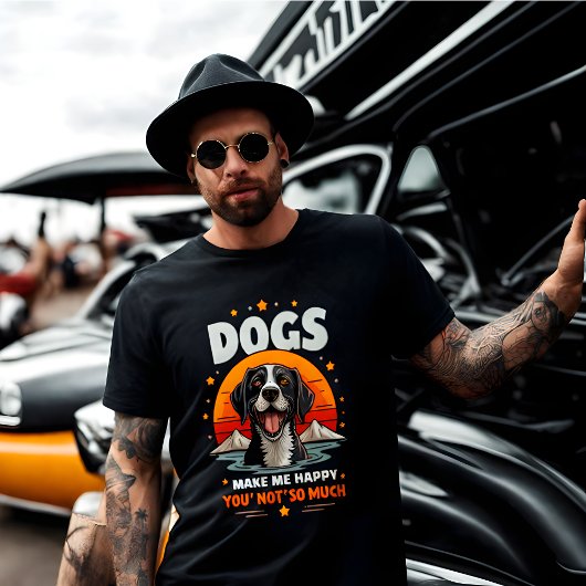 Hunde machen mich glücklich. Du, nicht so viel! T-Shirt