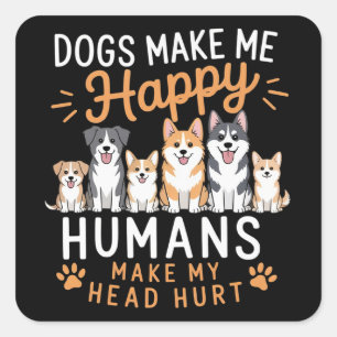 Hunde machen mich glücklich Hunde Liebhaber Hundeb Quadratischer Aufkleber