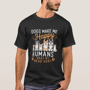 Hunde machen mich glücklich Hunde Liebhaber Hundeb T-Shirt