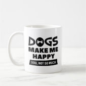 Hunde machen mich glücklich kaffeetasse (Links)