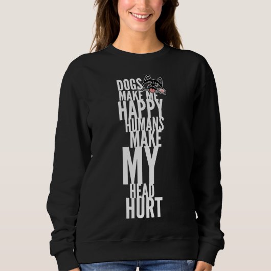 Hunde machen mich glücklich, Menschen machen meine Sweatshirt (Vorderseite)