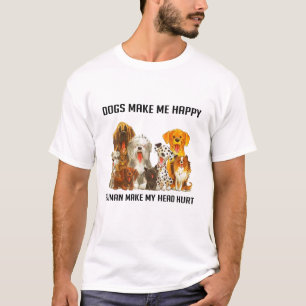Hunde machen mich glücklich, Menschen machen meine T-Shirt