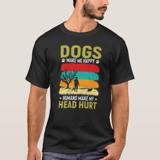Hunde machen mich glücklich, Menschen machen meine T-Shirt (Vorderseite)