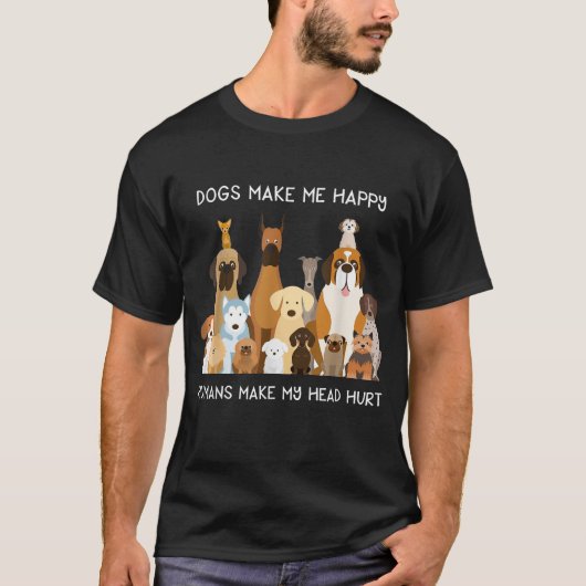 Hunde machen mich glücklich, Menschen machen meine T-Shirt (Vorderseite)