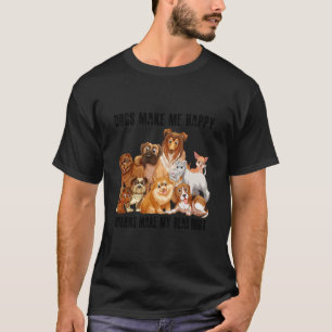 Hunde machen mich glücklich, Menschen machen meine T-Shirt
