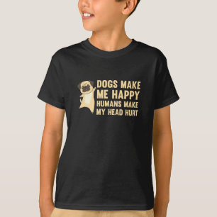 Hunde machen mich glücklich, Menschen machen mir d T-Shirt