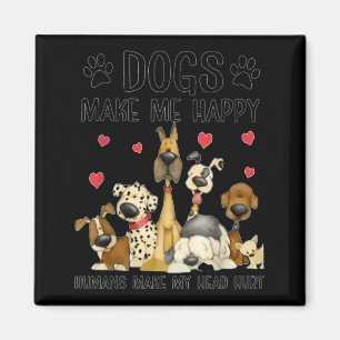 Hunde machen mich glücklich Menschen machen mir Ko Magnet