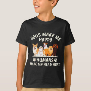 Hunde machen mich glücklich Menschen machen mir Ko T-Shirt