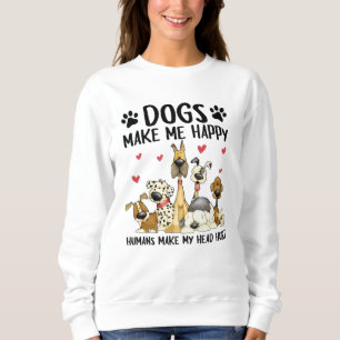 Hunde machen mich glücklich, Menschen machen mir  Sweatshirt