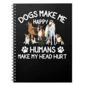 Hunde machen mich glücklich Menschen meinen Kopf v Notizblock (Vorderseite)