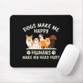 Hunde machen mich glücklich Menschen tun meinem Ko Mousepad (Mit Mouse)