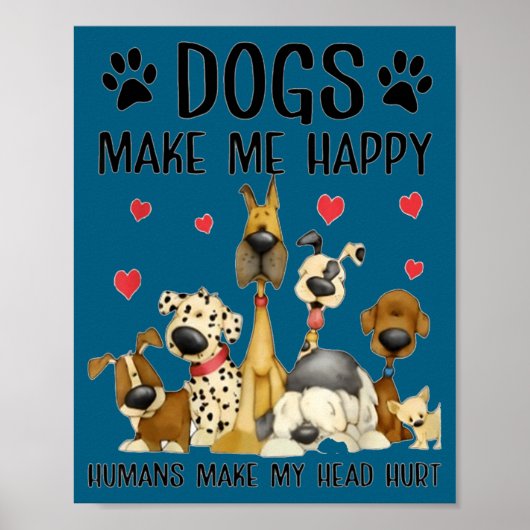 Hunde machen mich glücklich Menschen tun meinem Ko Poster (Vorne)