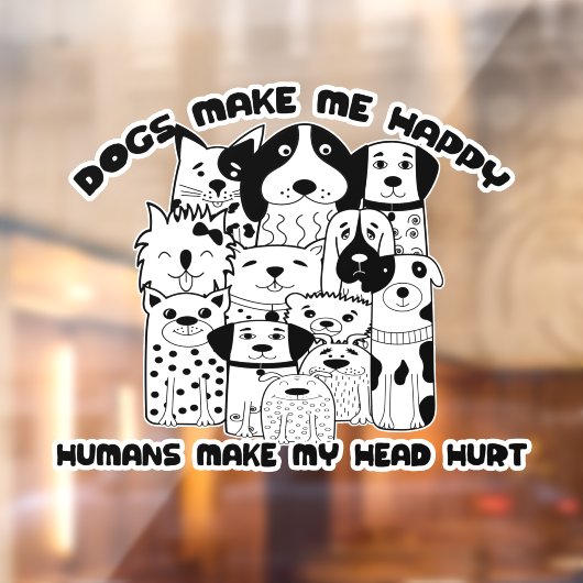 Hunde machen mich glücklich, Menschen verletzen me Fensteraufkleber (Blatt 2)