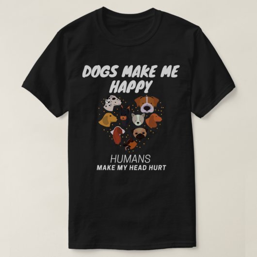 Hunde machen mich glücklich Menschen verletzen mei T-Shirt (Design vorne)
