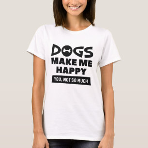 Hunde machen mich glücklich T-Shirt