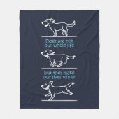 Hunde machen unser ganzes Leben Fleecedecke (Vorderseite)