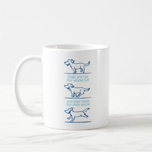 Hunde machen unser ganzes Leben Kaffeetasse (Links)