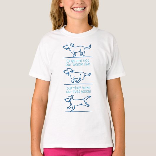 Hunde machen unser ganzes Leben T-Shirt (Vorderseite)