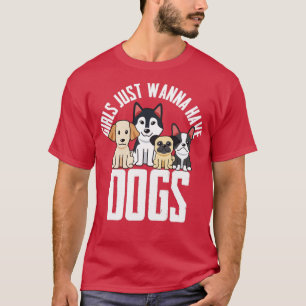 Hunde Mädchen haben nur Hunde T-Shirt
