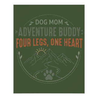 Hunde-Mama-Abenteuer-Buddy Vier Beine, ein Herz. Poster