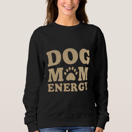 Hunde-Mama-Energie Sweatshirt (Vorderseite)
