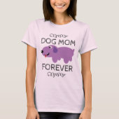 Hunde-Mama für immer | Niedlicher Hund T-Shirt (Vorderseite)