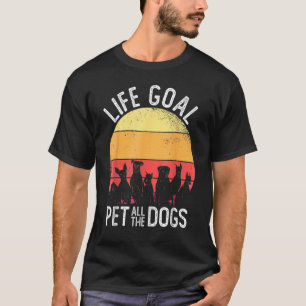 Hunde Mama Hundebesitzer Lebensziel Pet alle Hunde T-Shirt