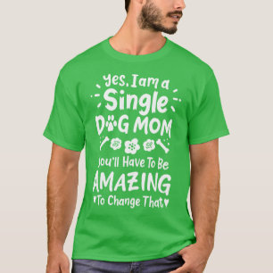 Hunde Mama Single Hunde Mama T-Shirt