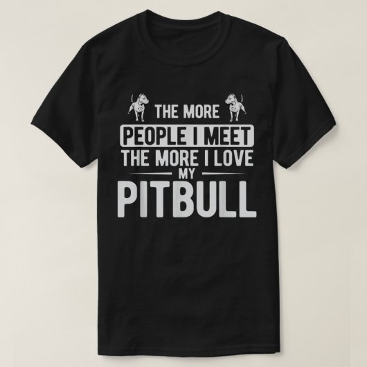 Hunde mehr Leute traf ich mehr Liebe mein Pitbuli  T-Shirt (Design vorne)