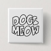 Hunde Meow Button (Vorderseite)