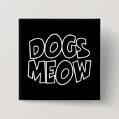 Hunde Meow Button (Vorderseite)