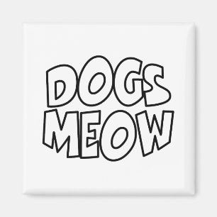 Hunde Meow Magnet
