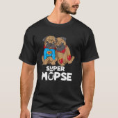 Hunde Mops Super Mops Sprichwort Eigentümer T-Shirt (Vorderseite)