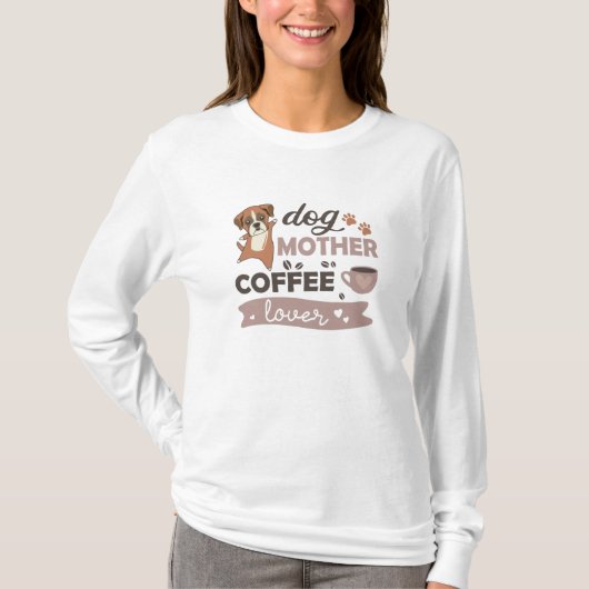 Hunde Mutter Kaffee Lover Niedlich Boxer Hunde T-Shirt (Vorderseite)