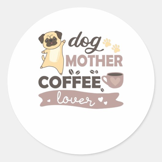 Hunde Mutter Kaffee Lover Niedlich Hunde Mops Runder Aufkleber (Vorderseite)