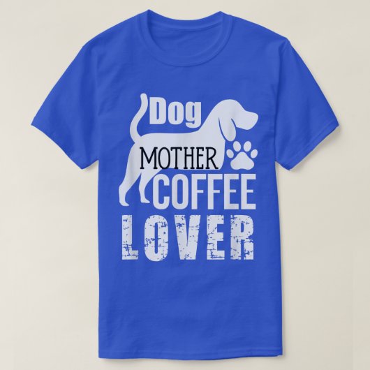 Hunde Mutter Kaffee Lover Niedlich T-Shirt (Design vorne)