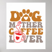 Hunde Mutter Kaffee Lover Poster (Vorne)