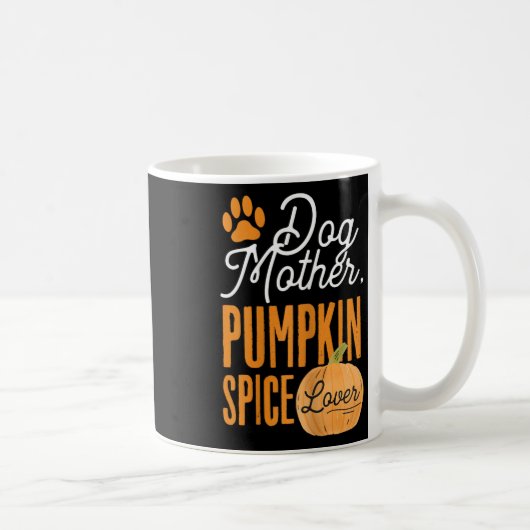 Hunde Mutter Pumpkin Gewürze Lover Niedliche Fall Kaffeetasse (Rechts)