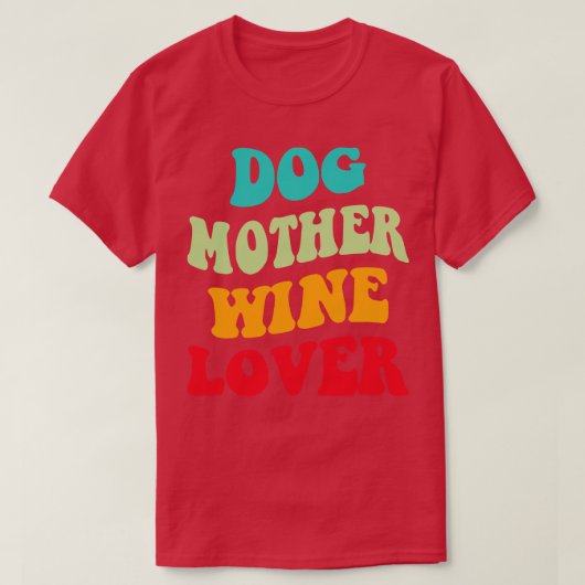 Hunde Mutter Wein Lover III T-Shirt (Design vorne)