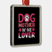 Hunde Mutter Wein Lover Ornament Aus Metall (Rechts)