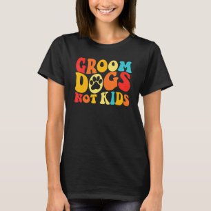 Hunde pflegen, nicht Kinder Hunde süß Meme Groovy T-Shirt