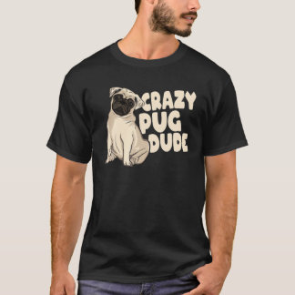 Hunde Rasse Haustier Hund Kawaii Mops Crazy Mops T T-Shirt