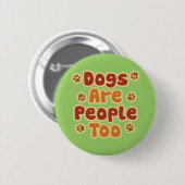 Hunde sind auch Menschen Button (Vorne & Hinten)