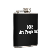 Hunde sind auch Menschen! Flachmann (Rechts)