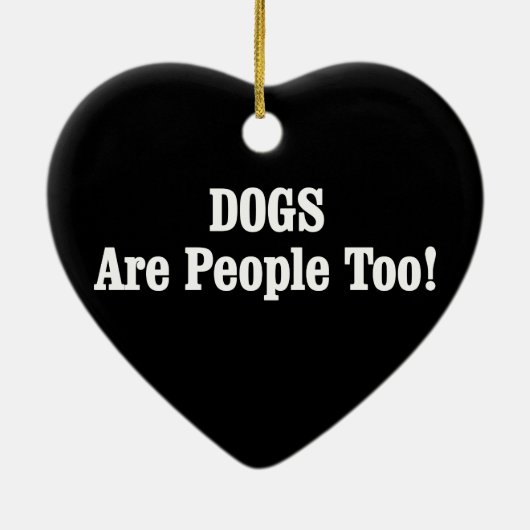 Hunde sind auch Menschen! Keramik Ornament (Hinten)